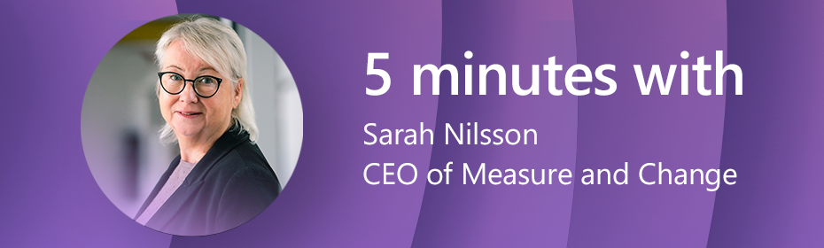 Portrait of Sarah Nilsson and text 5 minutes with Sarah Nilsson CEO of Measure and Change